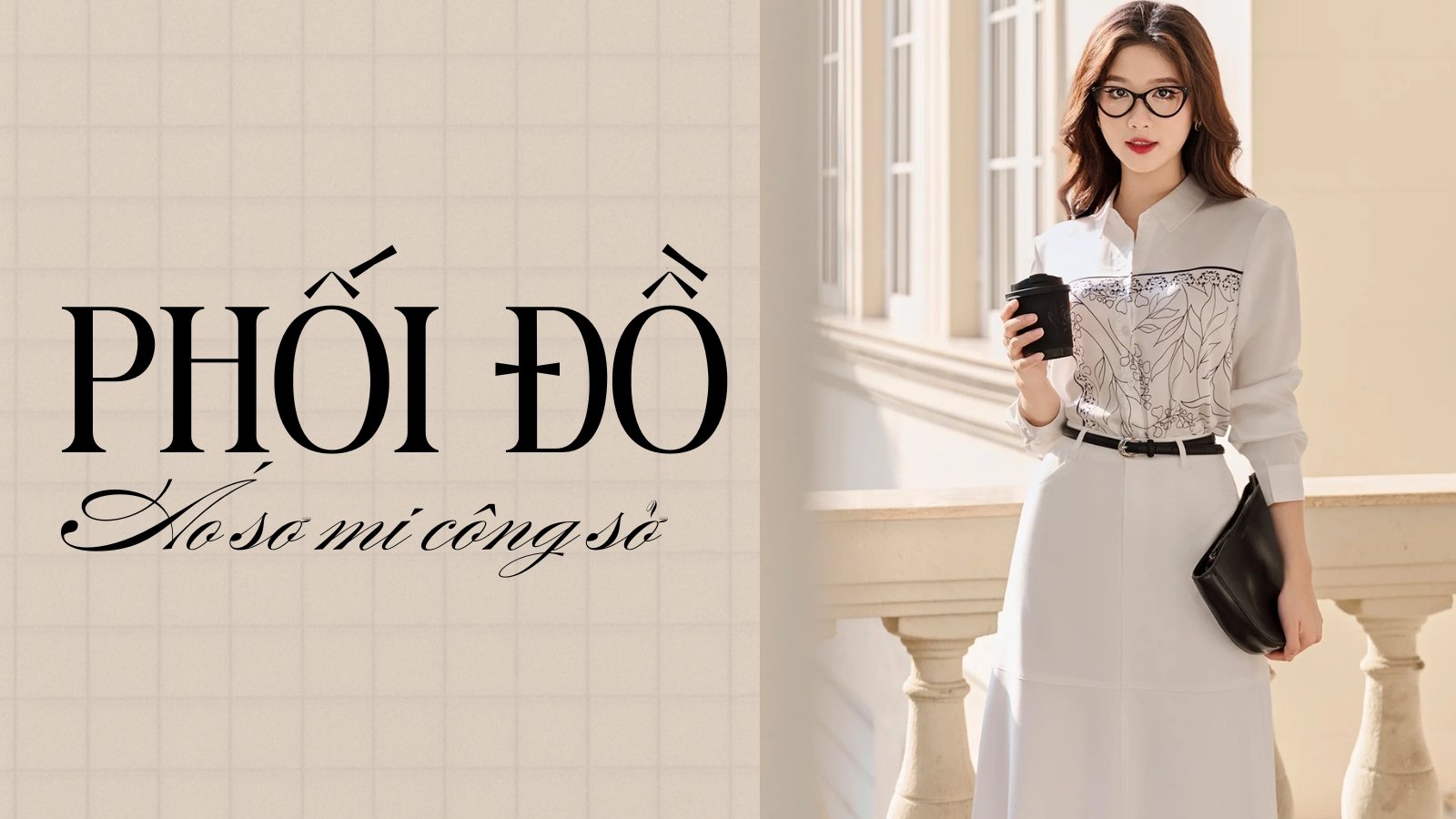 8 Công Thức Phối Đồ Công Sở Với Áo Sơ Mi Nữ Thanh Lịch