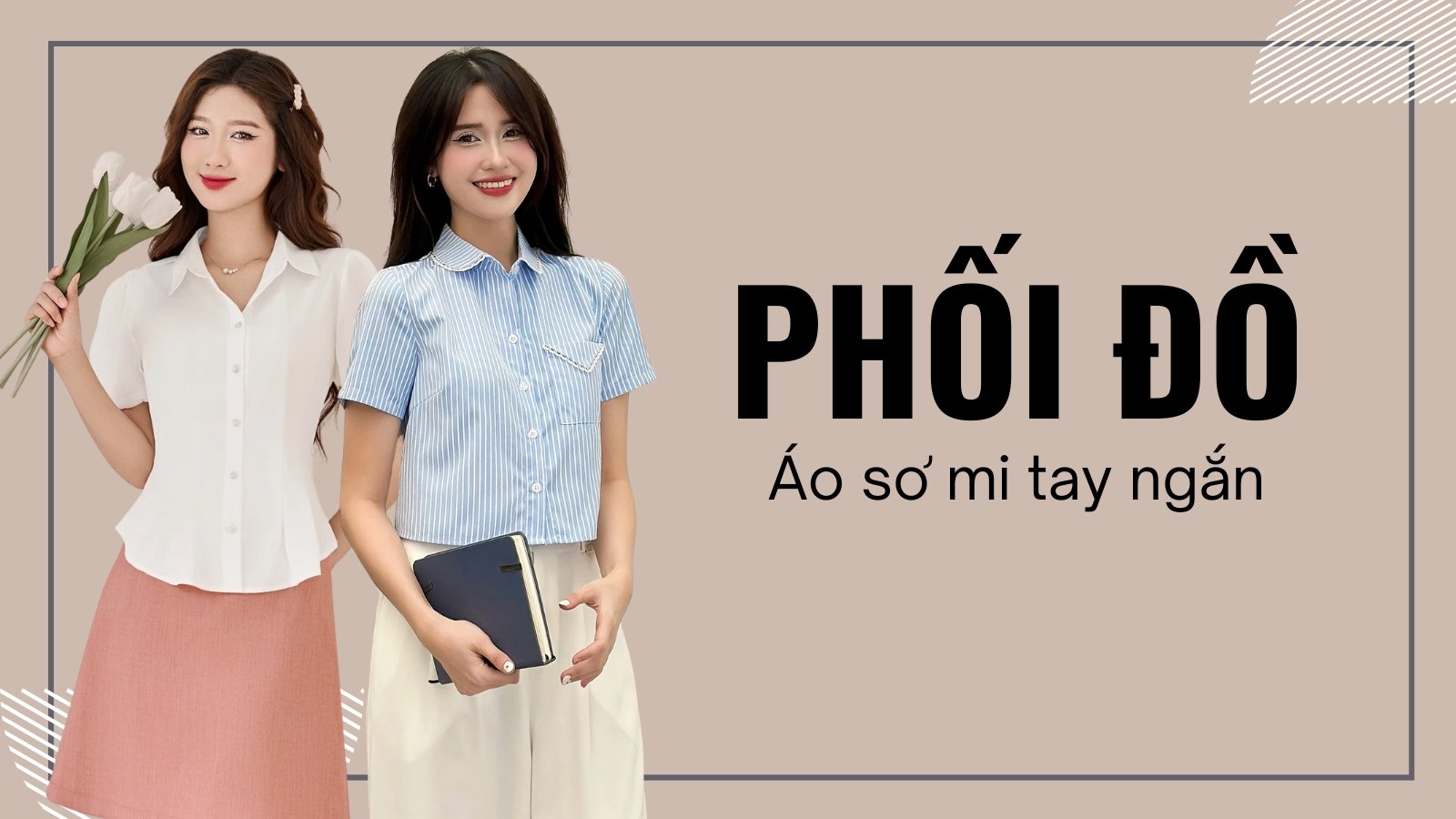 Cách phối đồ áo sơ mi tay ngắn nữ - từ công sở đến đời thường