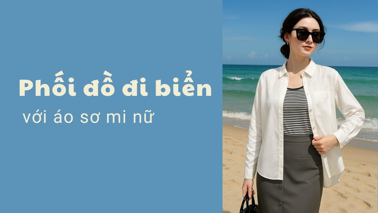 Phối Đồ Đi Biển Với Áo Sơ Mi Nữ Siêu Đẹp