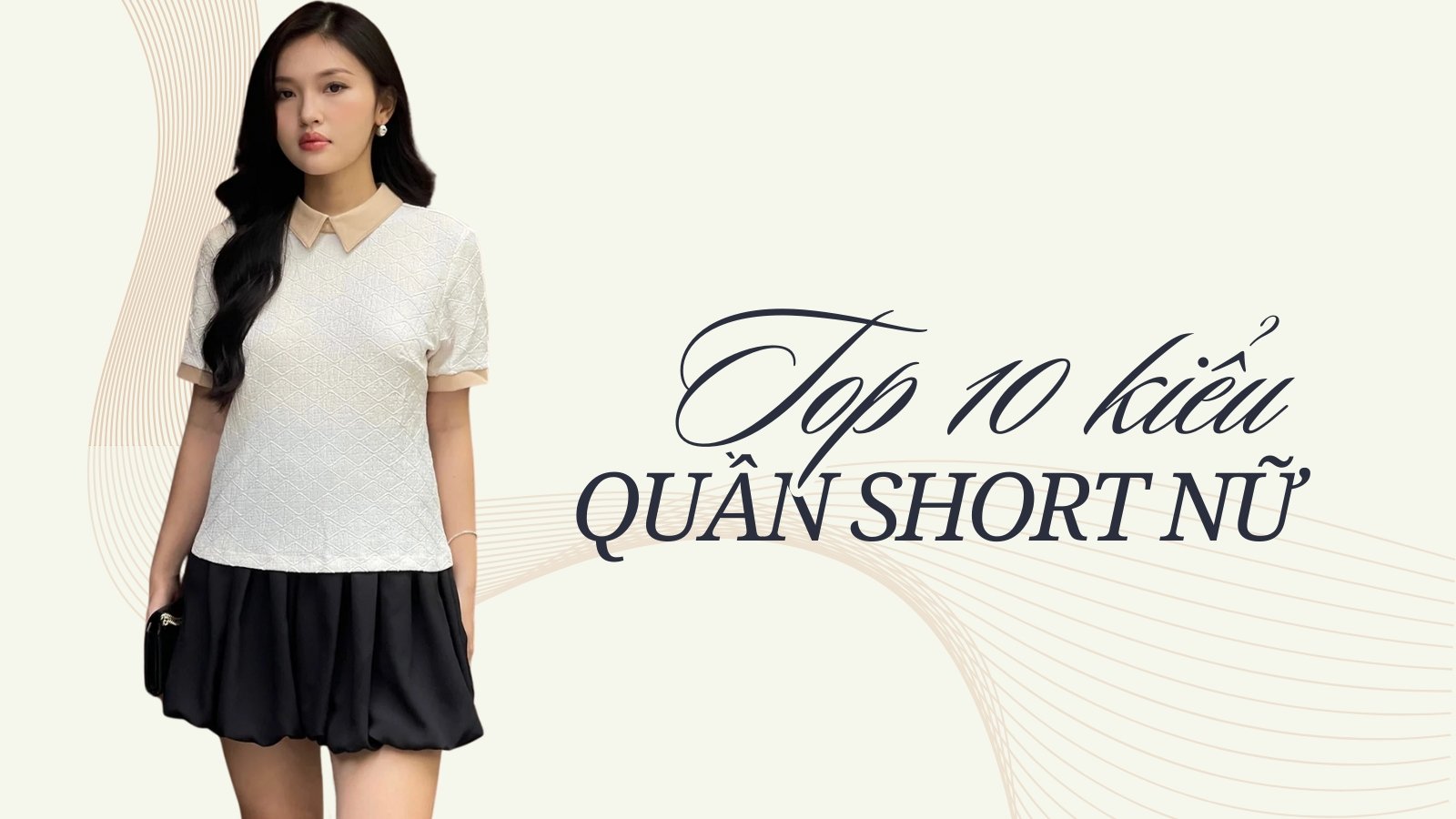 10 Kiểu Quần Short Nữ Được Ưa Chuộng Nhất Hiện Nay