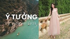 Ý Tưởng Đi Chơi Du Lịch Dịp Hè 2025 Để Có Kỳ Nghỉ Hoàn Hảo