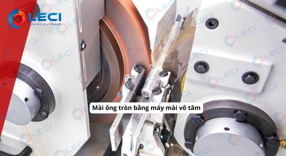Phương pháp mài vô tâm là gì? Nguyên lý và ứng dụng thực tế