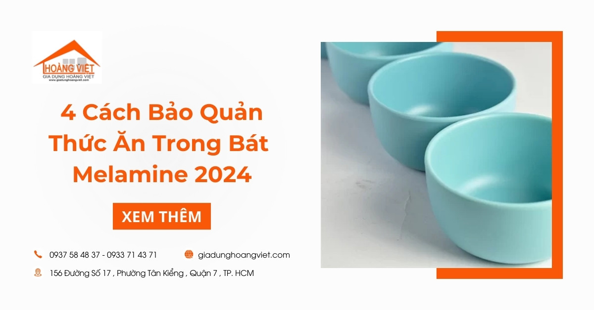 4 Cách Bảo Quản Thức Ăn Trong Bát Đựng Thực Phẩm Melamine 2024