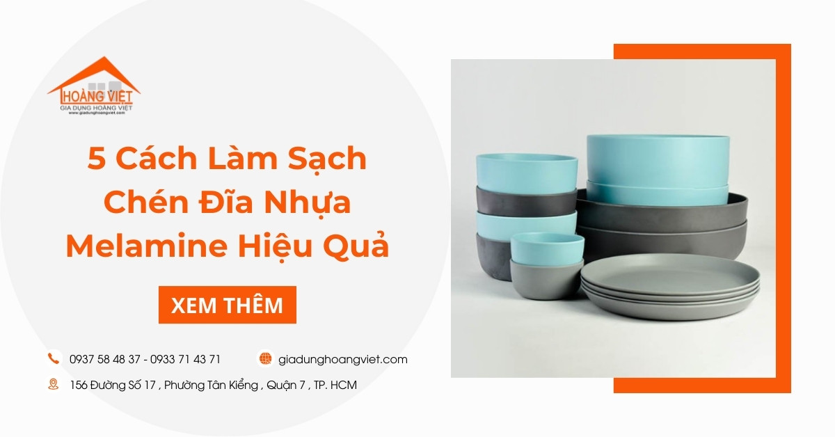 Mách Bạn 5 Cách Làm Sạch Chén Dĩa Nhựa Melamine Hiệu Quả