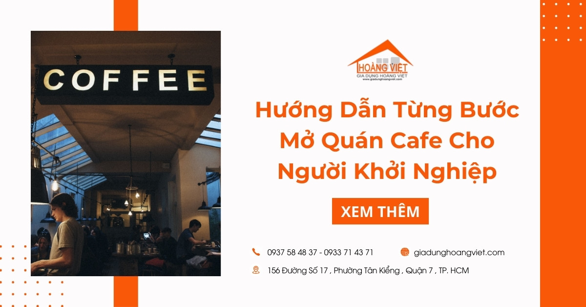 Hướng Dẫn Từng Bước Mở Quán Cafe Cho Người Khởi Nghiệp