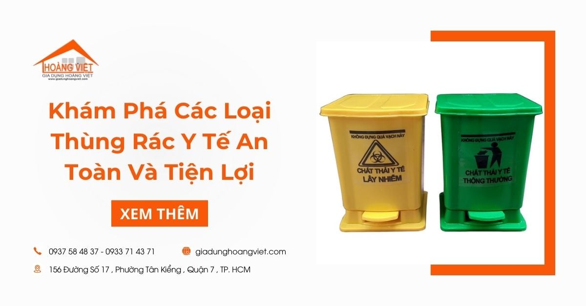 Khám Phá Các Loại Thùng Rác Y Tế An Toàn và Tiện Lợi