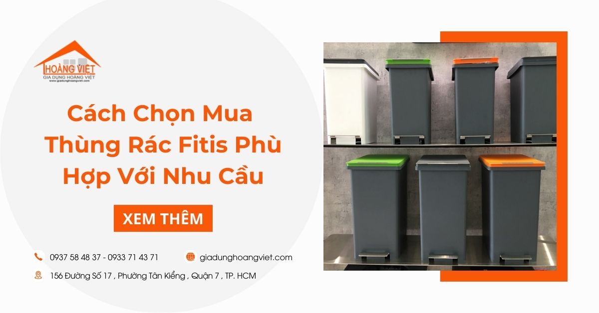 Cách Chọn Mua Các Loại Thùng Rác Fitis Phù Hợp Với Nhu Cầu