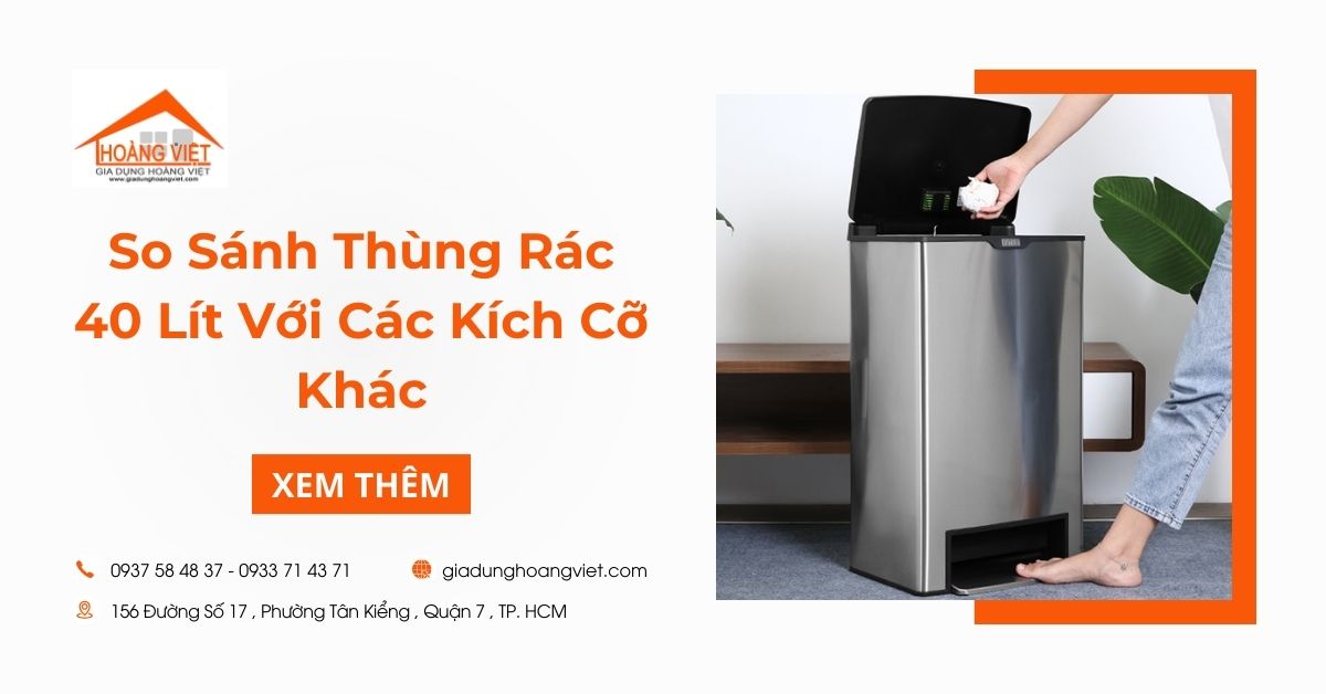 So Sánh Thùng Rác 40 Lít Với Các Kích Cỡ Khác
