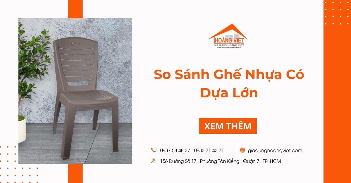 So Sánh Ghế Nhựa Có Dựa Lớn: Thế Nào Là Sự Lựa Chọn Tốt?