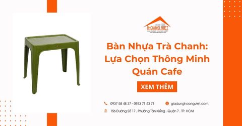 Bàn Nhựa Trà Chanh: Lựa Chọn Thông Minh Cho Quán Cafe