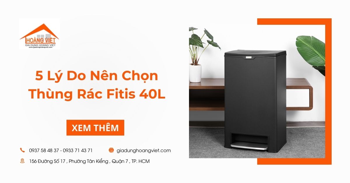 5 Lí Do Đáng Giá Khi Chọn Thùng Rác Fitis 40L