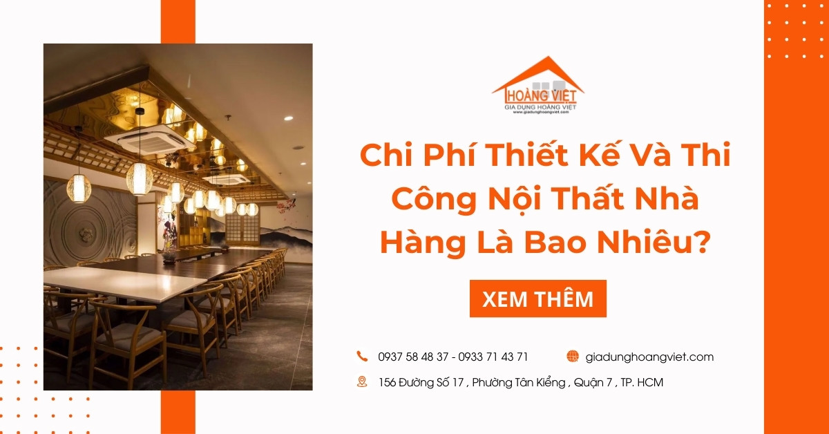 Chi Phí Thiết Kế Và Thi Công Nội Thất Nhà Hàng Là Bao Nhiêu?