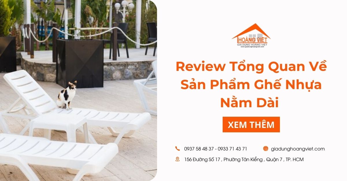Review Tổng Quan Về Sản Phẩm Ghế Nhựa Nằm Dài