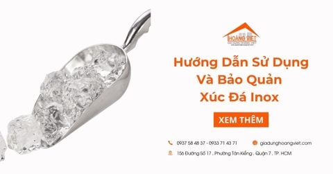 Hướng Dẫn Sử Dụng Và Bảo Quản Xúc Đá Inox Hiệu Quả
