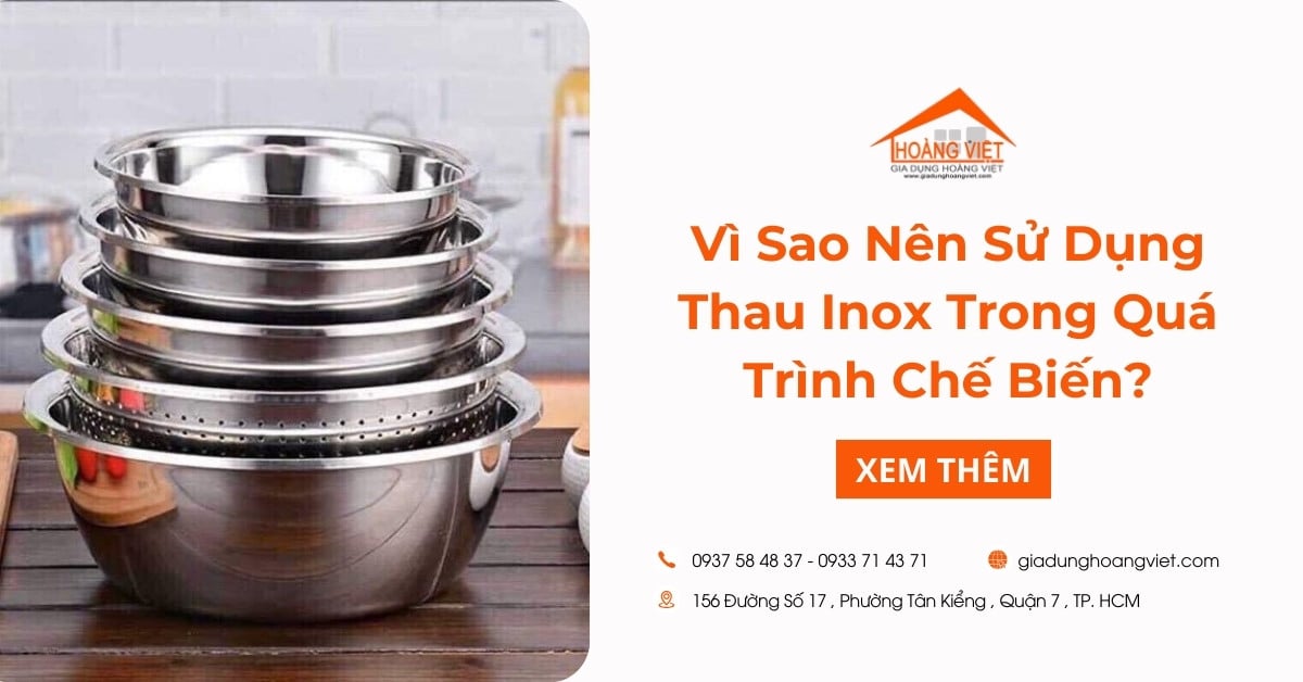 Vì Sao Nên Sử Dụng Thau Inox Trong Quá Trình Chế Biến?