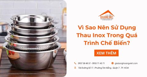 Vì Sao Nên Sử Dụng Thau Inox Trong Quá Trình Chế Biến?