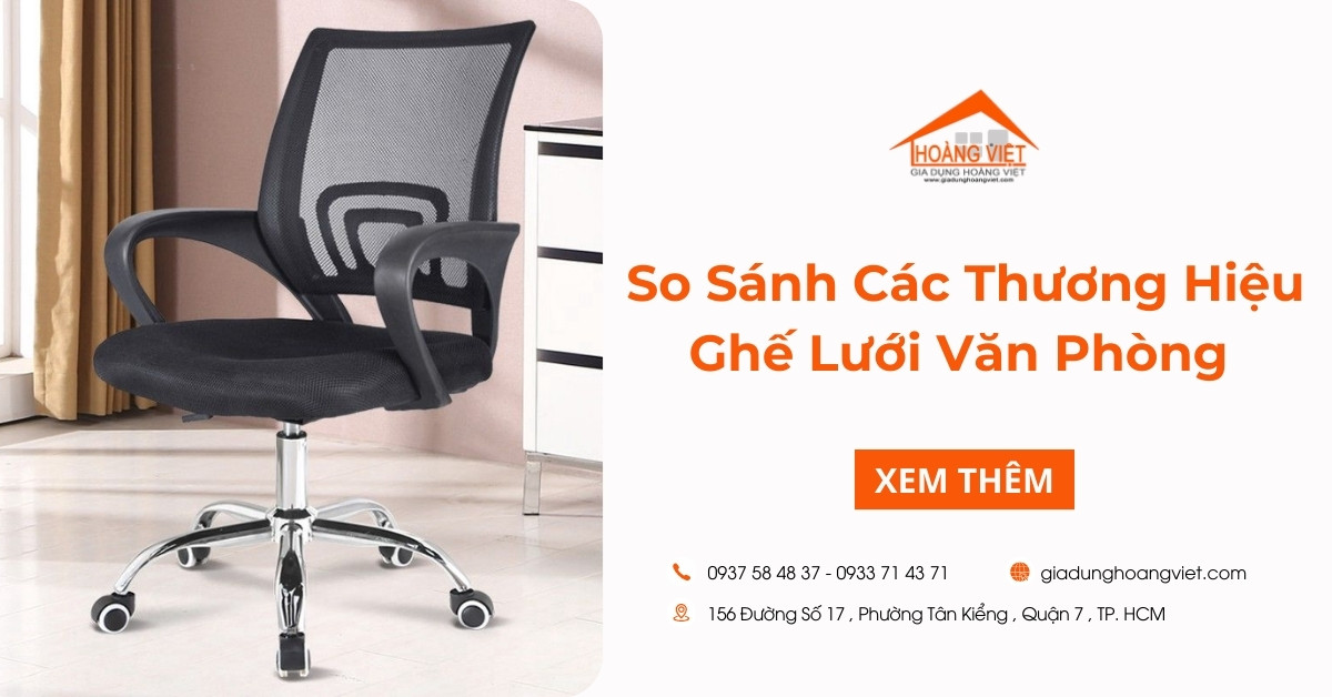 So Sánh Ghế Lưới Văn Phòng Các Thương Hiệu Trên Thị Trường