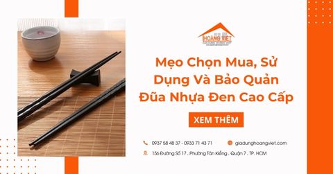Mẹo Chọn Mua, Sử Dụng Và Bảo Quản Đũa Nhựa Đen Cao Cấp