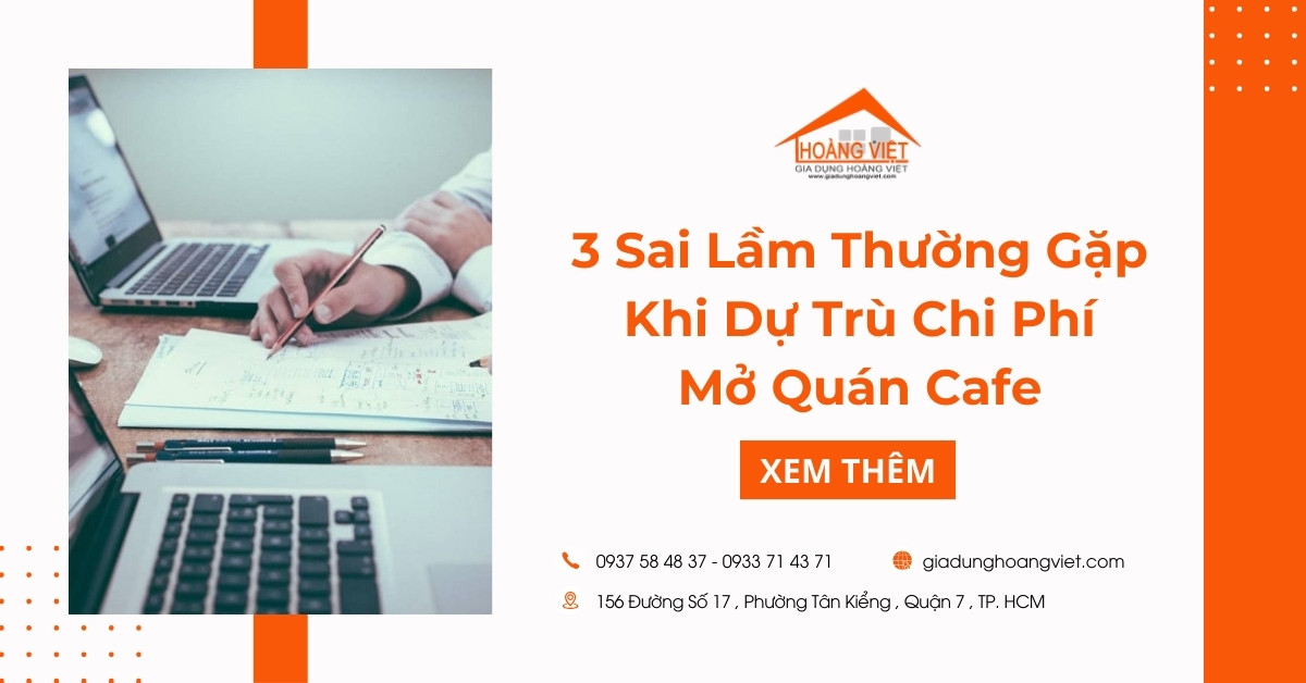3 Sai Lầm Thường Gặp Khi Dự Trù Chi Phí Mở Quán Cafe