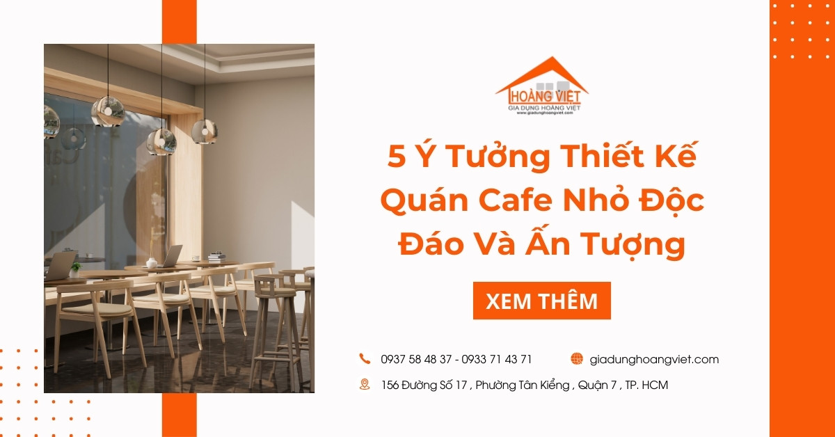 5 Ý Tưởng Thiết Kế Quán Cafe Nhỏ Độc Đáo Và Ấn Tượng