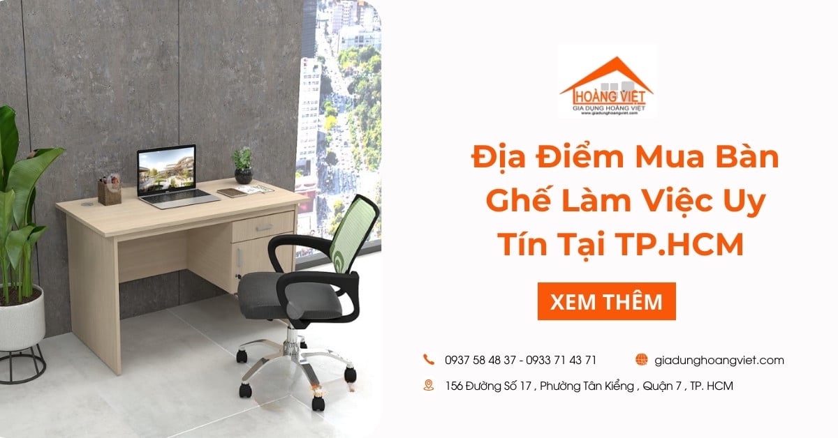 Các Địa Điểm Mua Bàn Ghế Làm Việc Uy Tín Tại TP.HCM