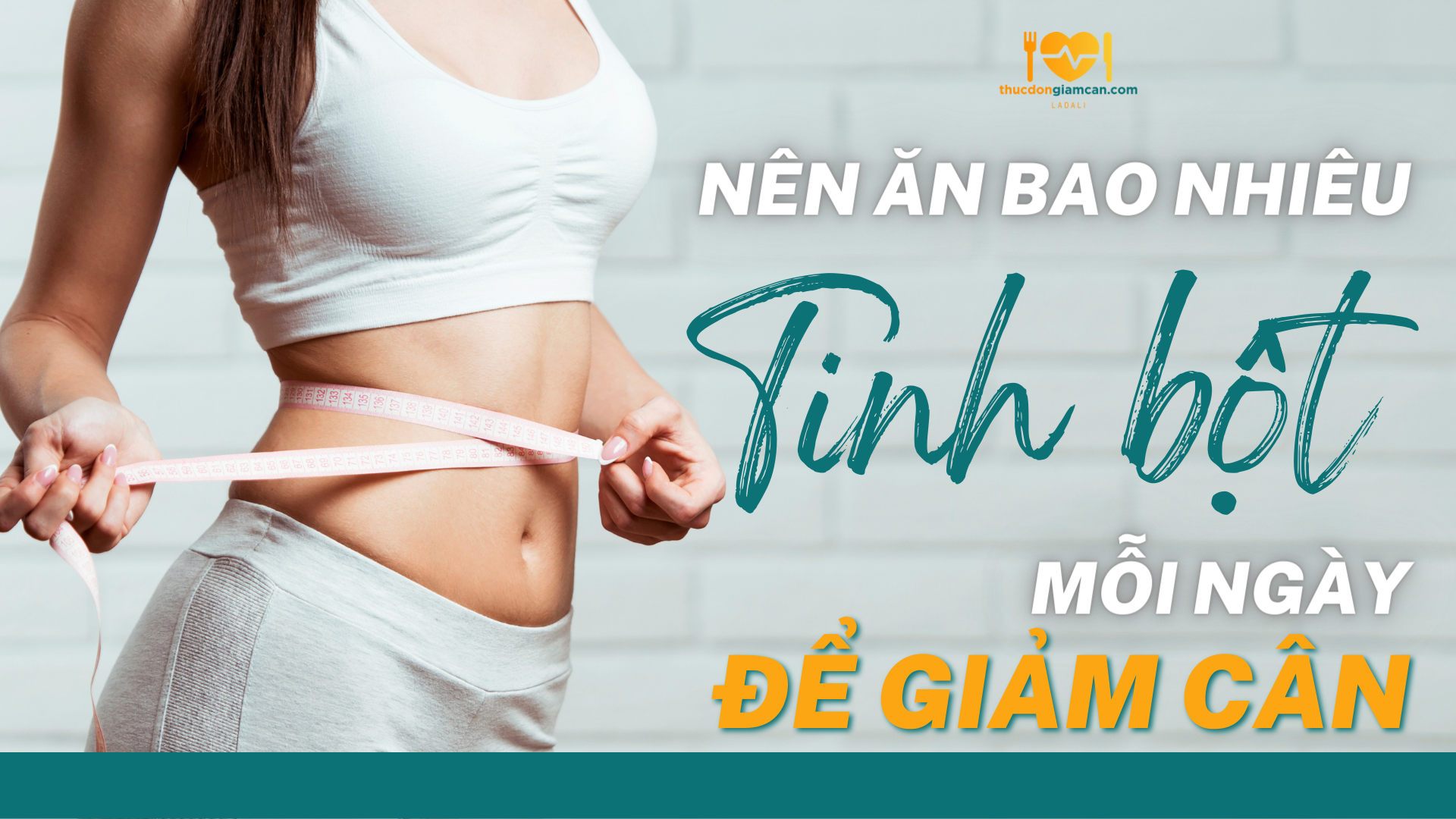 Nên ăn bao nhiêu tinh bột mỗi ngày để giảm cân?