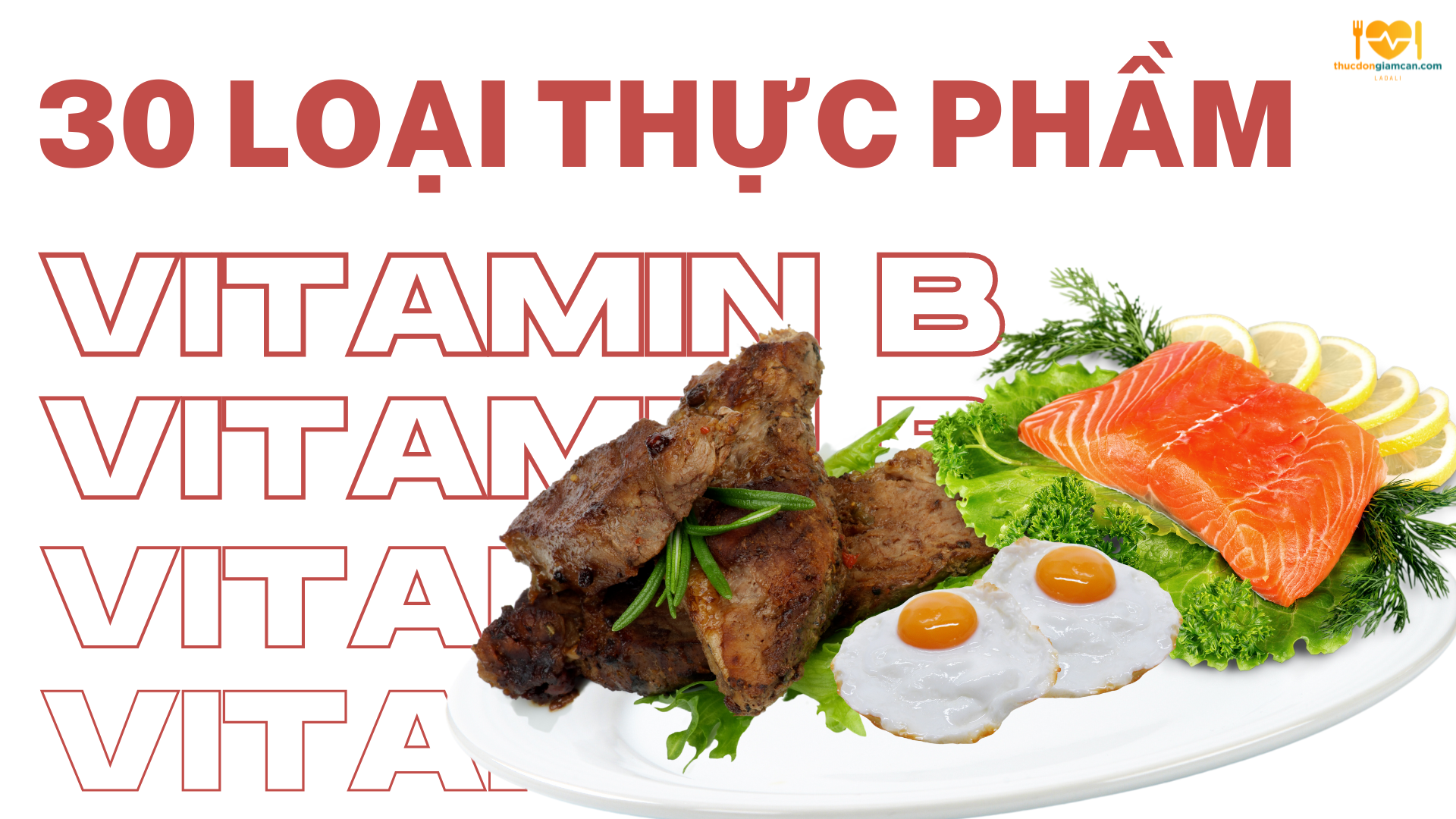 Bật mí 30 loại thực phẩm giàu Vitamin nhóm B tốt cho sức khỏe bạn thấy hàng ngày