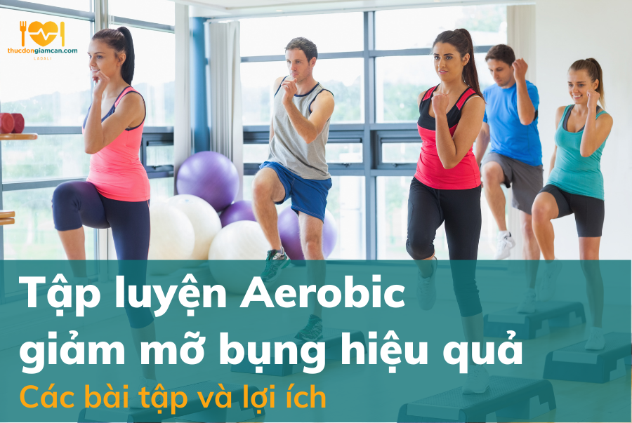 Tập luyện aerobic giảm mỡ bụng hiệu quả: Các bài tập và lợi ích