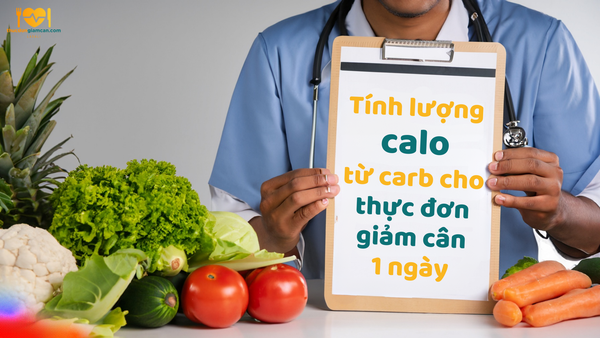 Tính lượng calo từ carb cho thực đơn giảm cân 1 ngày