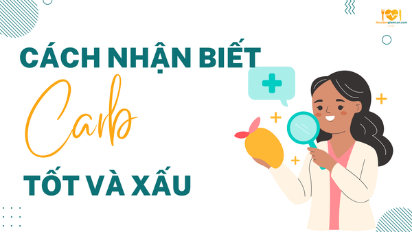 Cách nhận biết carb tốt và carb xấu