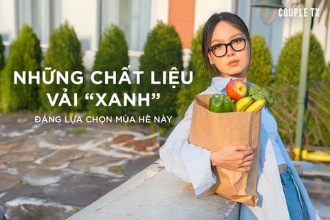 NHỮNG CHẤT LIỆU VẢI “XANH” - THỜI TRANG BỀN VỮNG ĐÁNG LỰA CHỌN MÙA HÈ NÀY