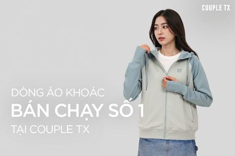 DÒNG ÁO KHOÁC BÁN CHẠY SỐ 1 TẠI COUPLE TX