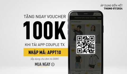 Siêu HOT Tháng 7 - Tải app Couple TX nhận ngay 100k!