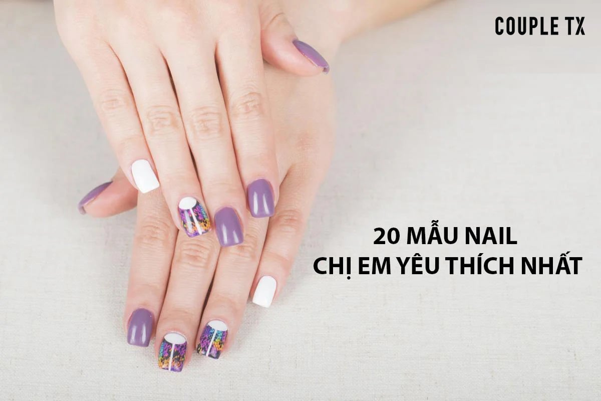 20 Mẫu Nail Được Chị Em Yêu Thích Nhất