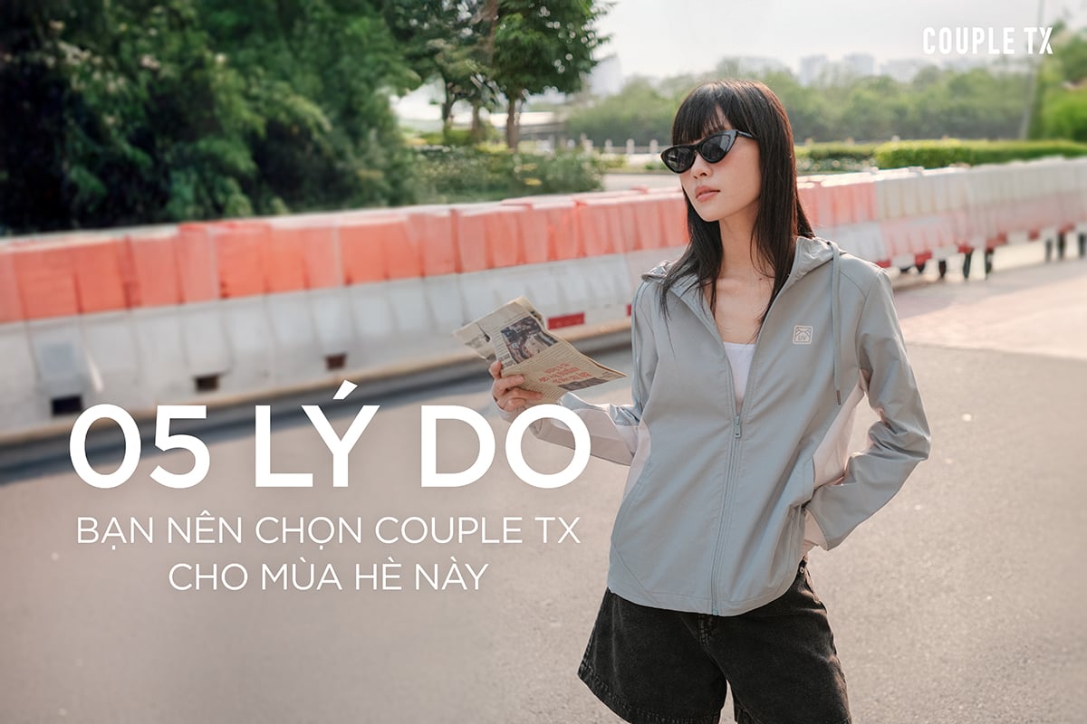 5 LÝ DO BẠN NÊN CHỌN COUPLE TX CHO MÙA HÈ NÀY