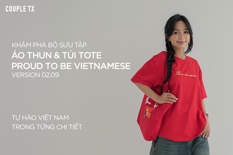 KHÁM PHÁ BỘ SƯU TẬP ÁO THUN & TÚI TOTE PROUD TO BE VIETNAMESE VERSION 02.09