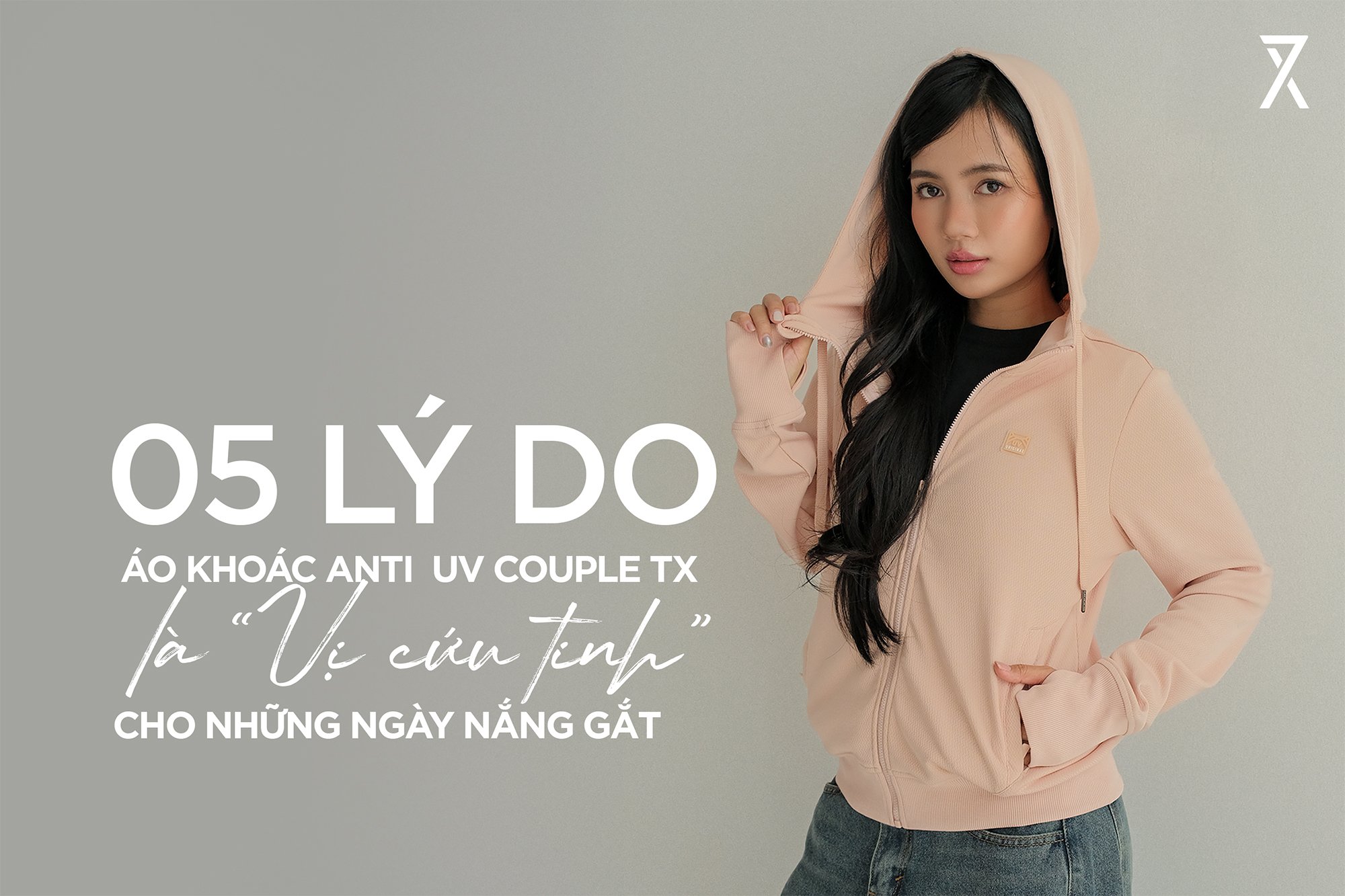 BẬT MÍ 5 LÝ DO ÁO KHOÁC ANTI UV COUPLE TX LÀ “VỊ CỨU TINH” CHO NHỮNG NGÀY NẮNG GẮT