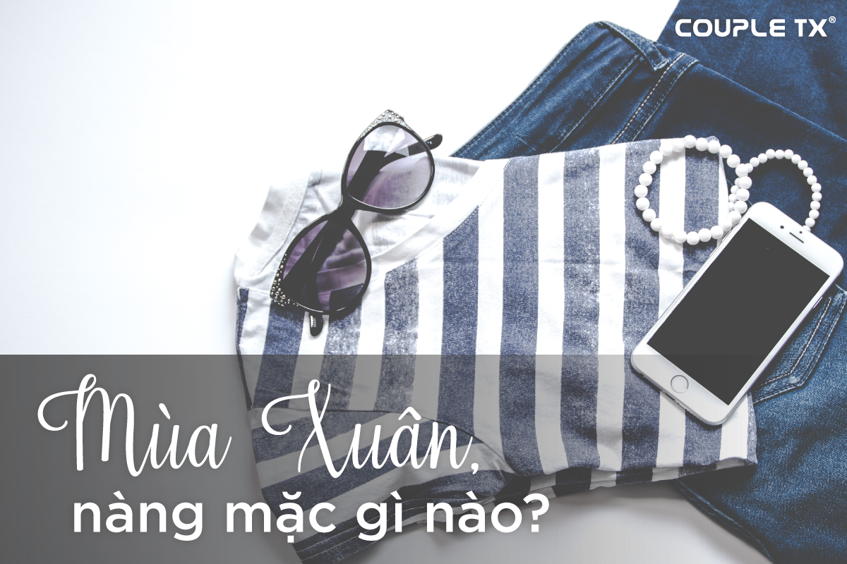 MÙA XUÂN, NÀNG MẶC GÌ NÀO?