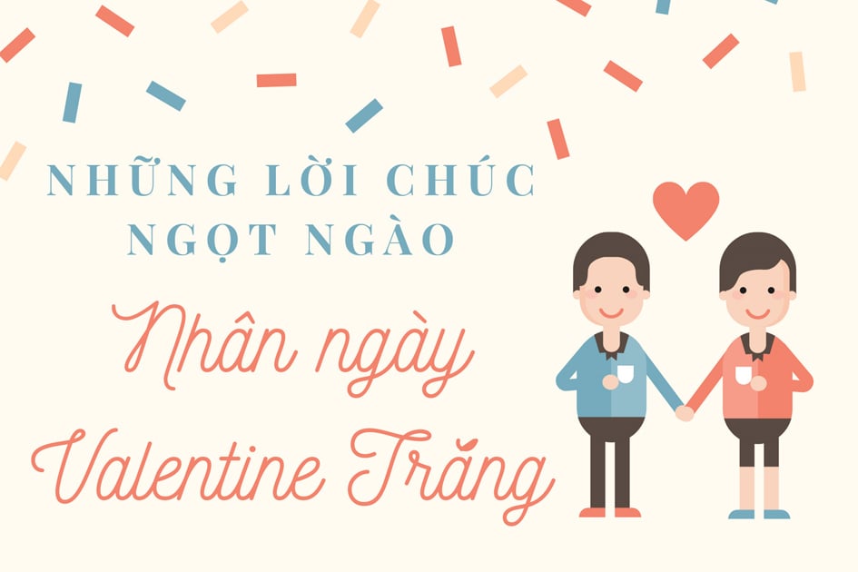 Những lời chúc Valentine ngắn gọn, ý nghĩa gửi đến người ấy