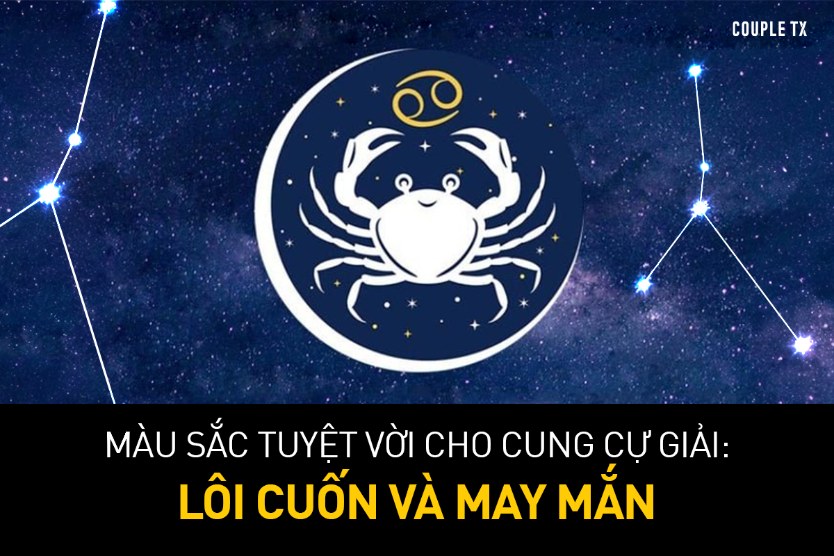 Màu Sắc Tuyệt Vời Cho Cung Cự Giải: Lôi Cuốn Và May Mắn