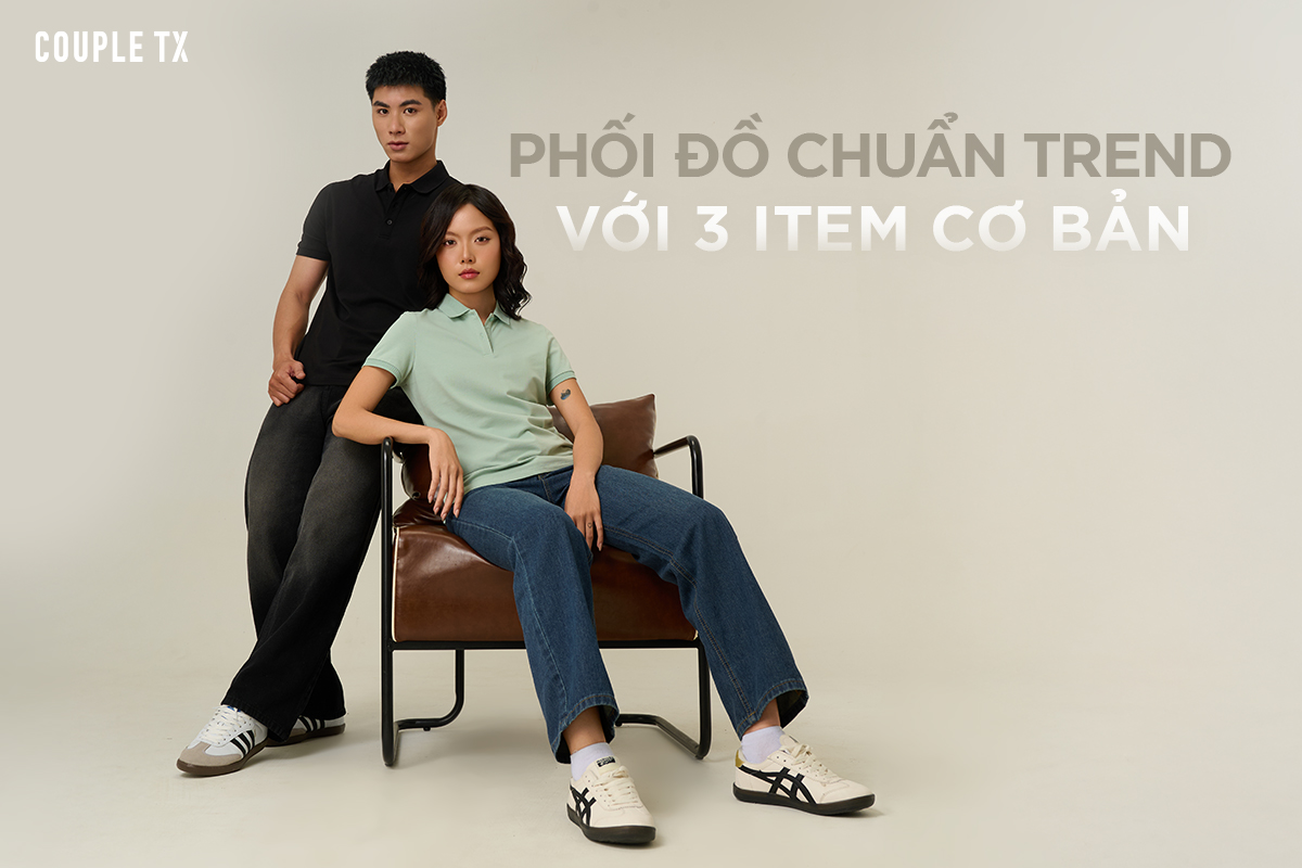 PHỐI ĐỒ CHUẨN TREND VỚI 3 ITEM CƠ BẢN