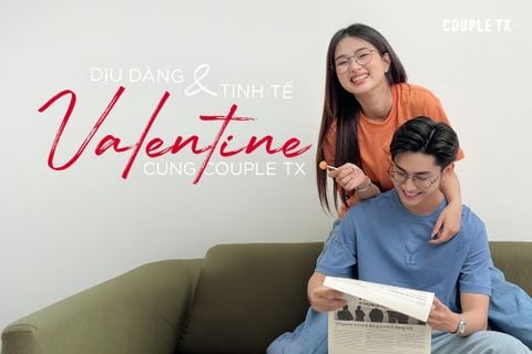 DỊU DÀNG VÀ TINH TẾ - VALENTINE CÙNG COUPLE TX