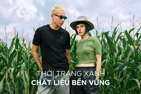 THỜI TRANG XANH - CHẤT LIỆU BỀN VỮNG