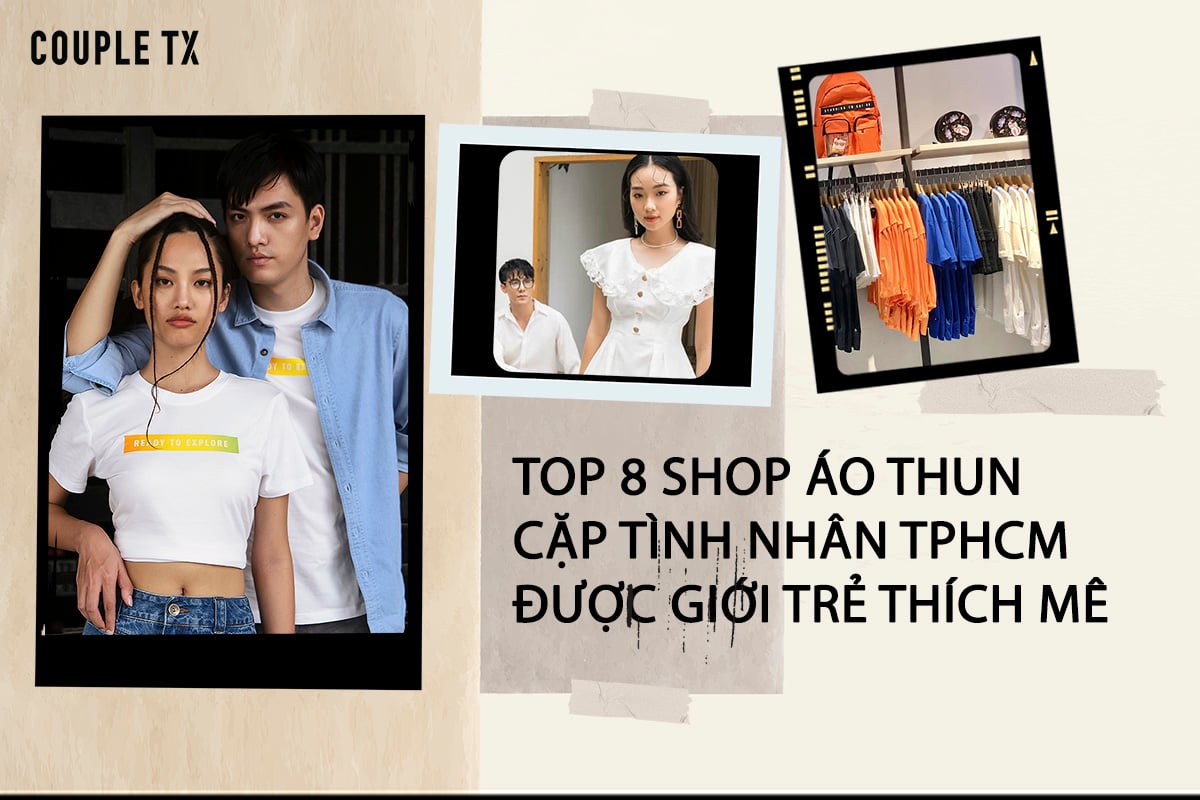 Top 8 Shop Áo Thun Cặp Tình Nhân TPHCM Được Giới Trẻ Thích Mê