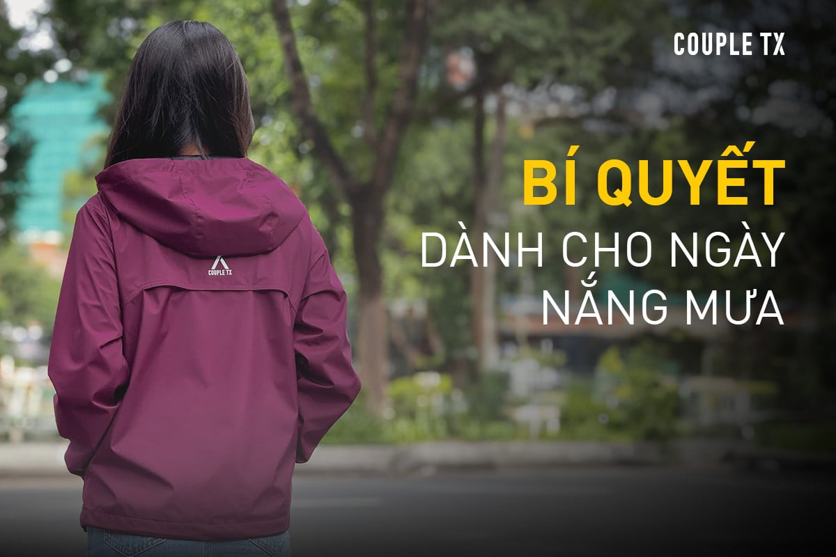 Áo khoác trượt nước - Bí quyết dành cho ngày nắng mưa!