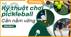 Làm chủ 10 kỹ thuật chơi Pickleball dù là tân binh hay cao thủ cũng phải biết