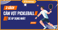 Học ngay cách cầm vợt pickleball chuẩn xác chỉ trong 3 phút
