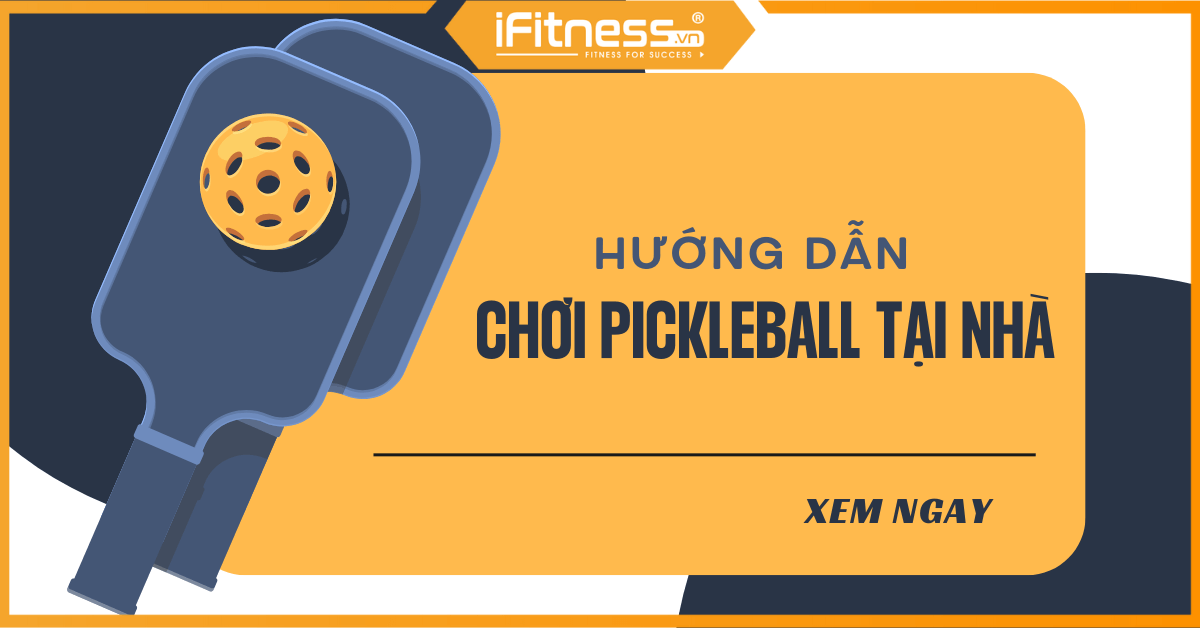 Cách tập Pickleball tại nhà cho người mới bắt đầu