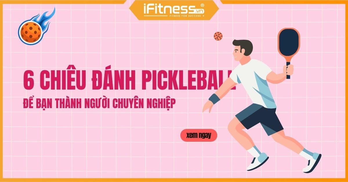 6 chiêu thức siêu đỉnh đưa bạn lên trình độ người chơi Pickleball nâng cao