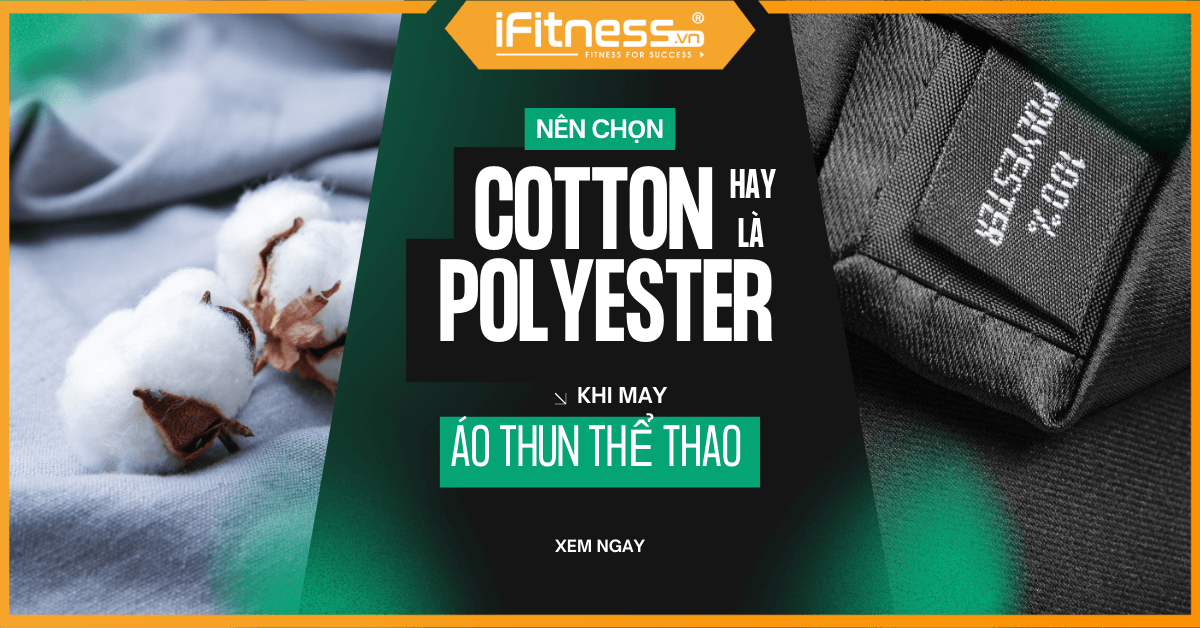 Cotton và Polyester - Vải may áo thun thể thao nên chọn loại nào?